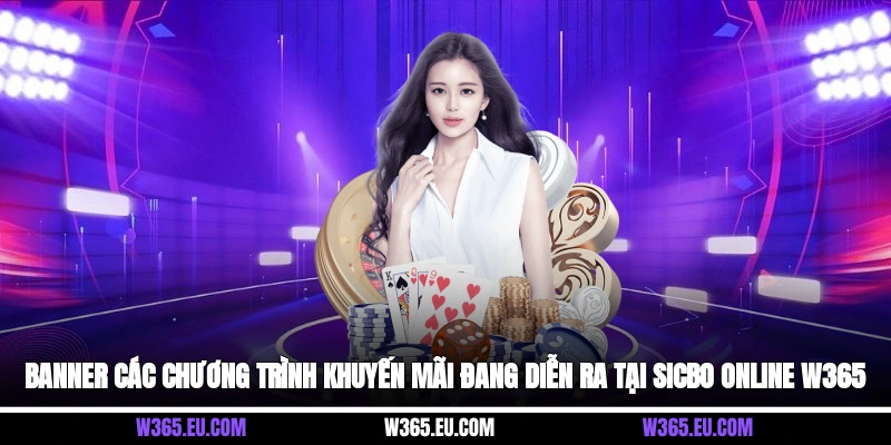Banner các chương trình khuyến mãi đang diễn ra tại Sicbo online W365