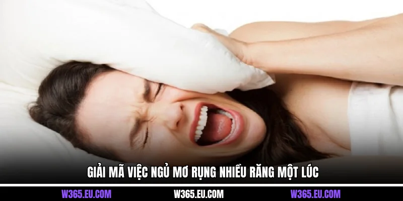 Giải mã việc ngủ mơ rụng nhiều răng một lúc