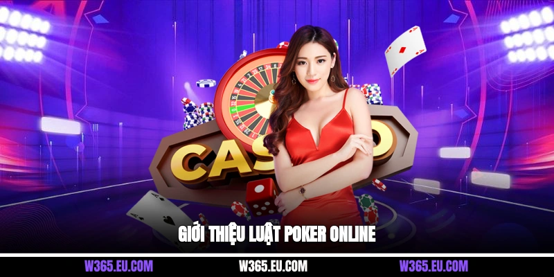 Giới thiệu luật Poker Online