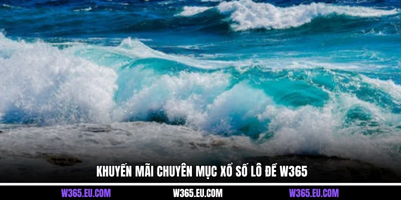 Khuyến mãi chuyên mục xổ số lô đề W365